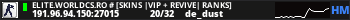 ELITE.WORLDCS.RO # [SKINS |VIP + REVIVE| RANKS]
